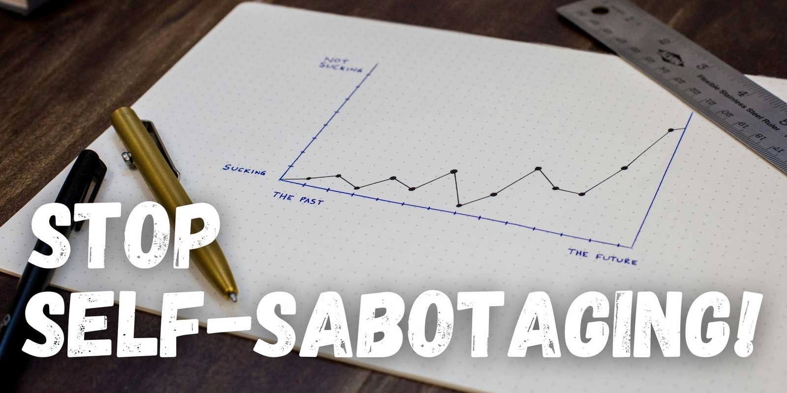 Banner image for STOP SELF-SABOTAGING!