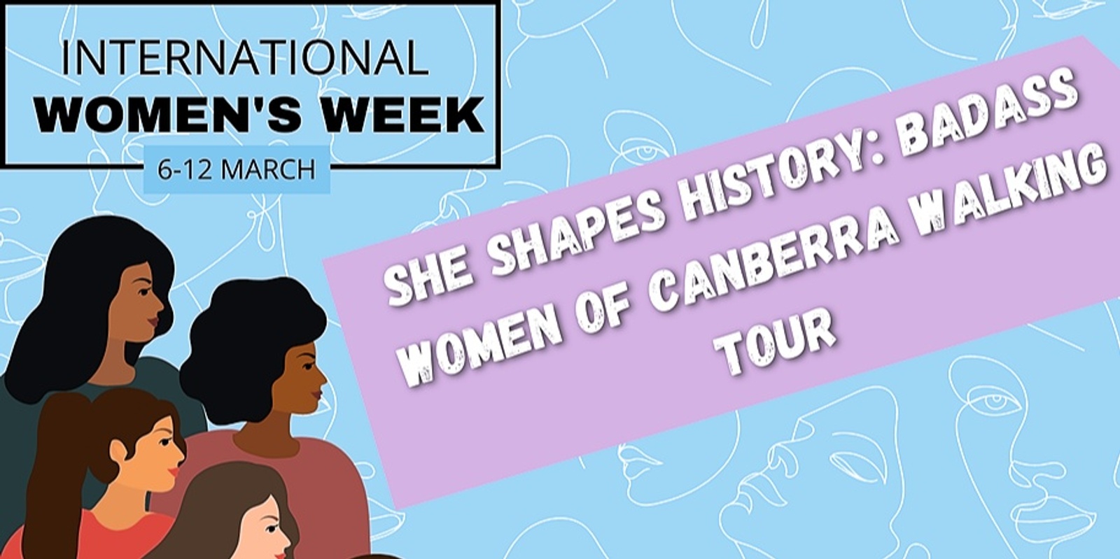 Banner image for International Women's Week - She Shapes History; Badass Women of Canberra Walking Tour