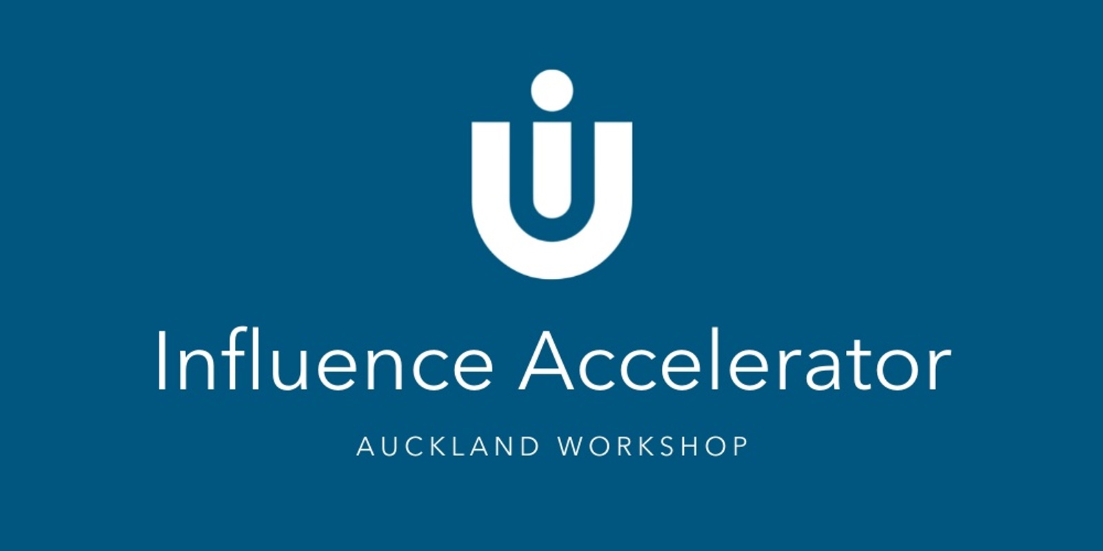 Banner image for Influential U Workshop: Auckland Influence Accelerator May 4, 2022