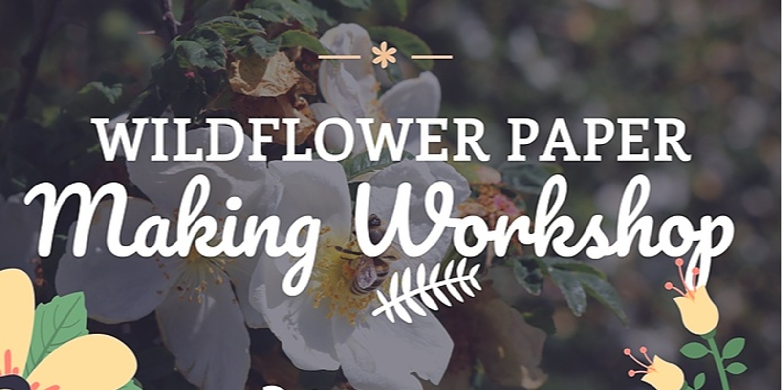 Banner image for Wildflower Papermaking Workshop