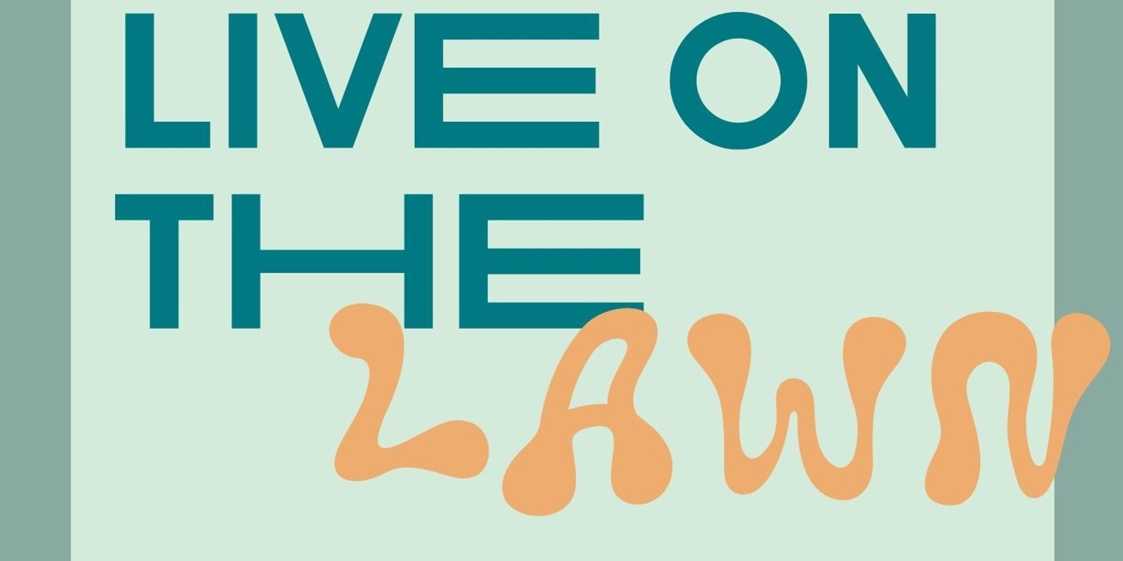 Banner image for Live on the Lawn 