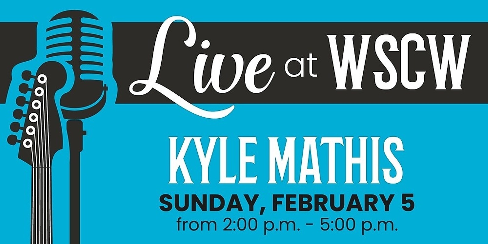 Banner image for Kyle Mathis Live at WSCW February 5
