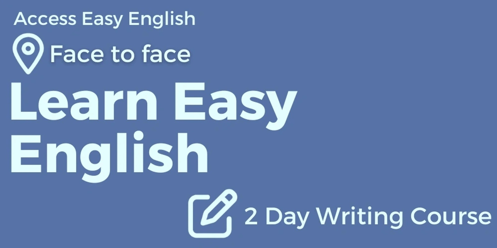 Banner image for Friday July 5 & Monday July 8, 2024. Learn Easy English 2 day writing course. Face to Face Brisbane - Moreton Bay area.