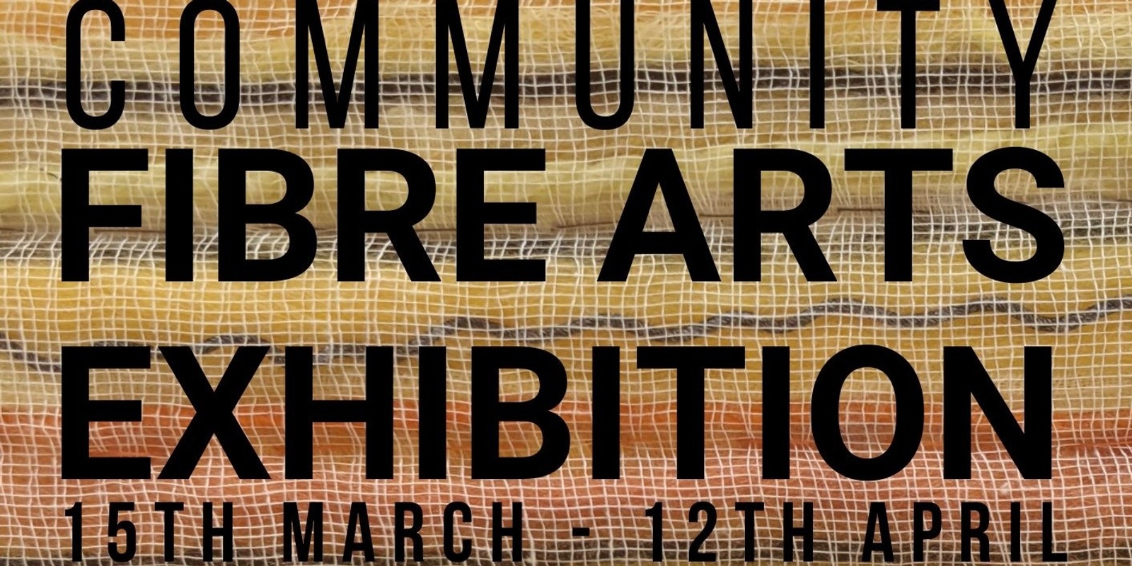 Banner image for Community Fibre Arts Exhibition Opening