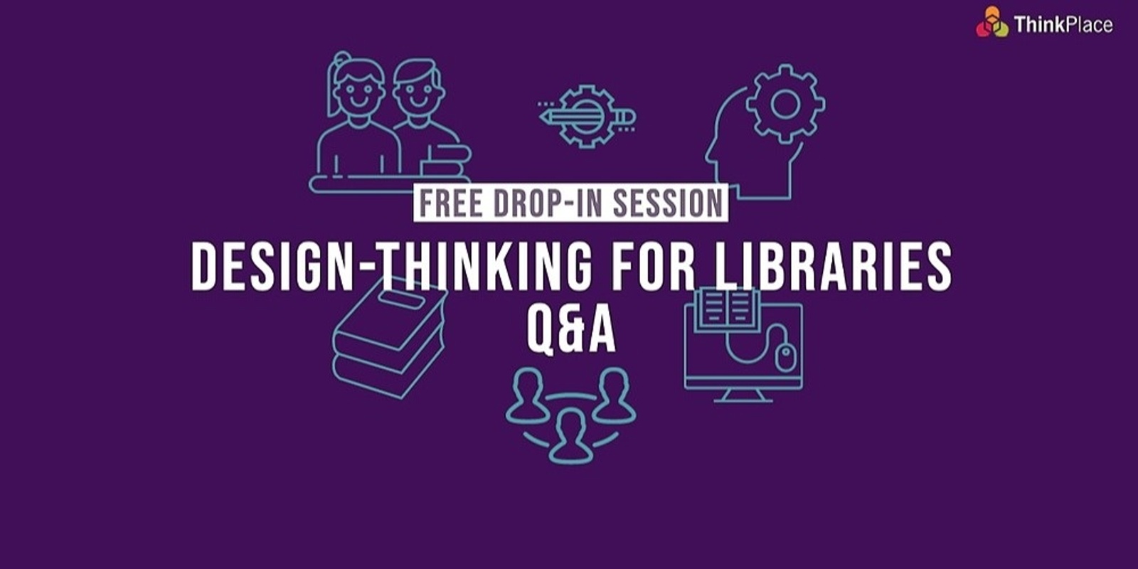 Banner image for Design Thinking for Libraries - Online Course Q&A