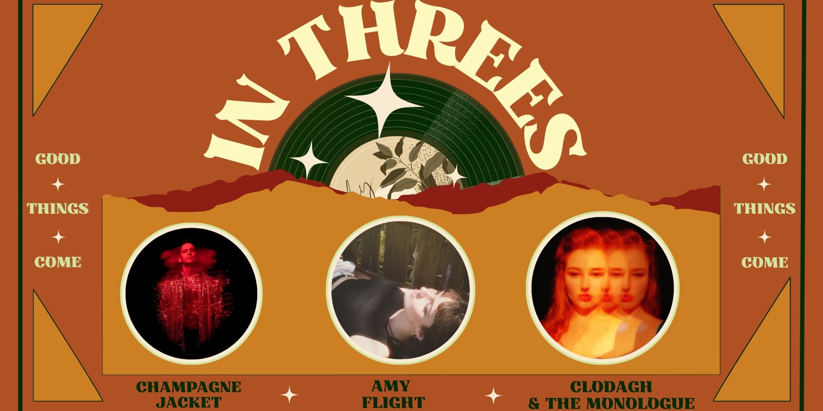 Banner image for Good Things Come in Threes with Clodagh & the Monologue, Champagne Jacket and Amy Flight