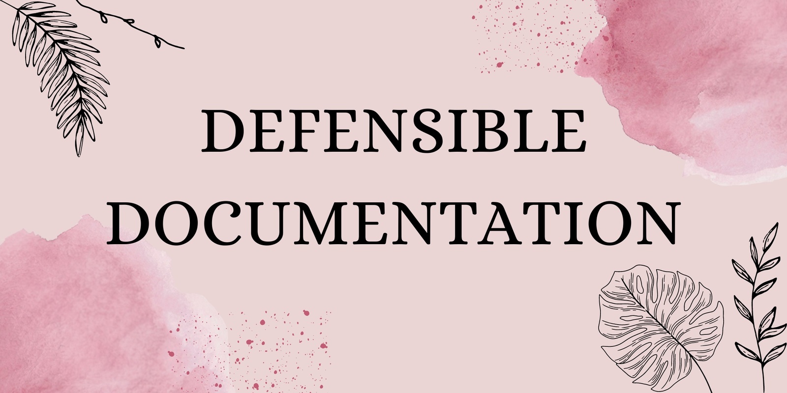 Banner image for Defensible Documentation