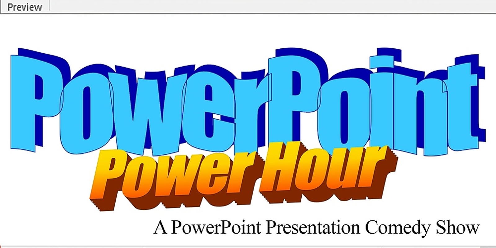 The PowerPoint Power Hour: A PowerPoint Presentation Comedy Show