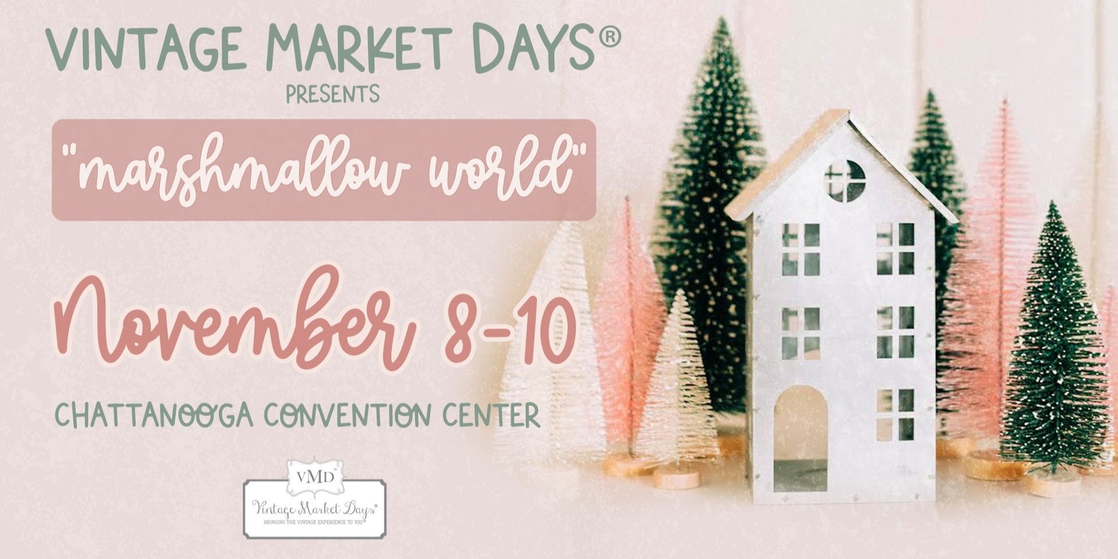 Banner image for Vintage Market Days® of Chattanooga presents "Marshmallow World"