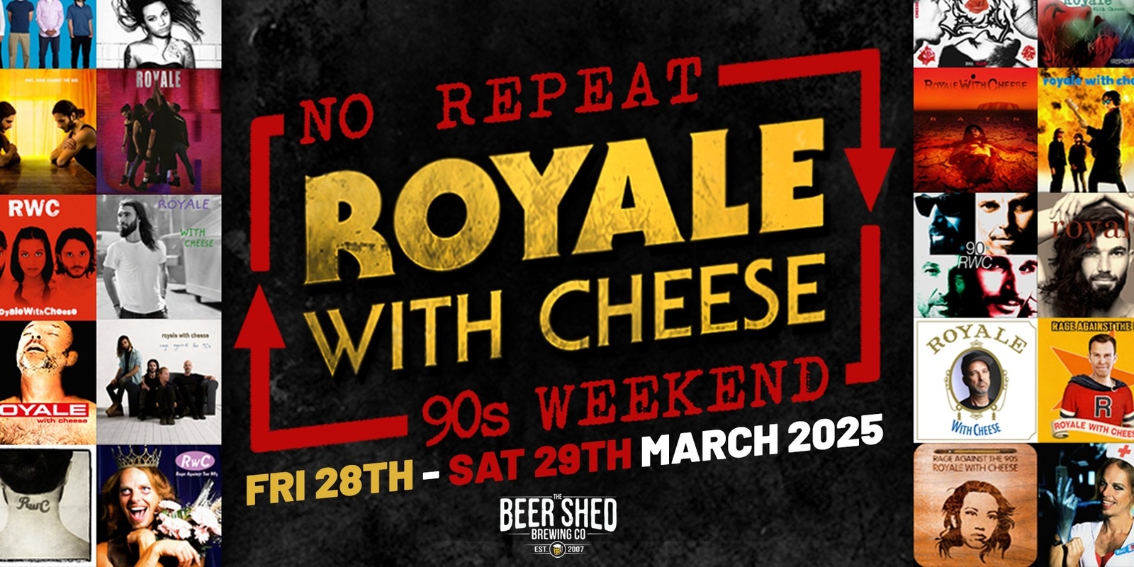 Banner image for Royale with Cheese - No Repeat 90's Weekend - at The Beer Shed