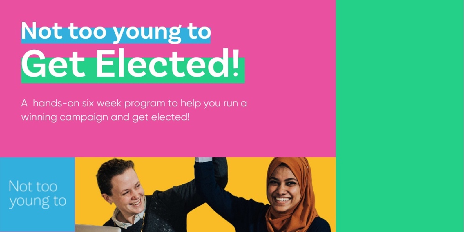 Banner image for Not too young to: get elected! 