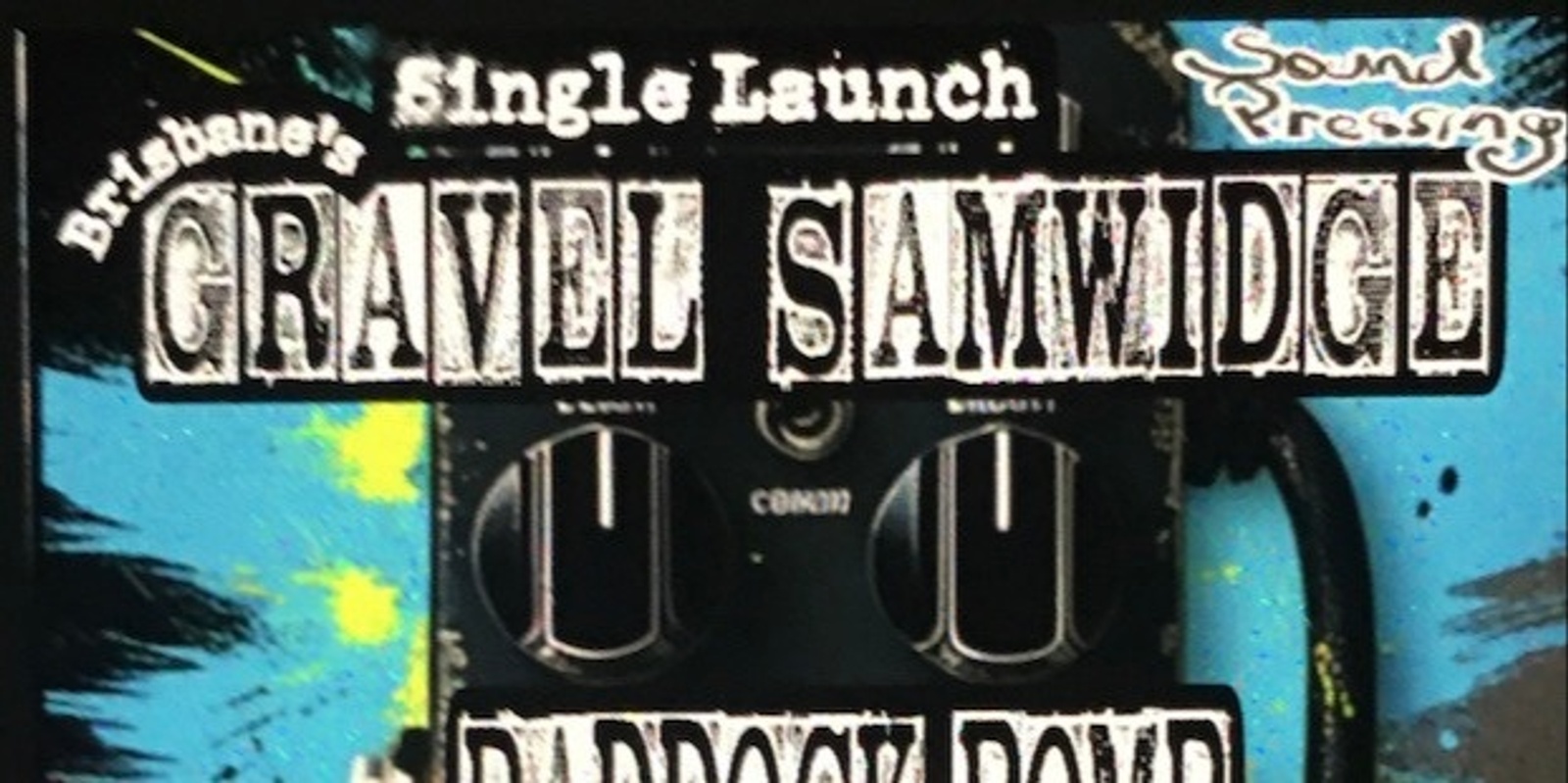 Banner image for GRAVEL SAMWIDGE (Brisbane) SINGLE LAUNCH w/t PADDOCK BOMB + THIS SWEET SICKNESS 