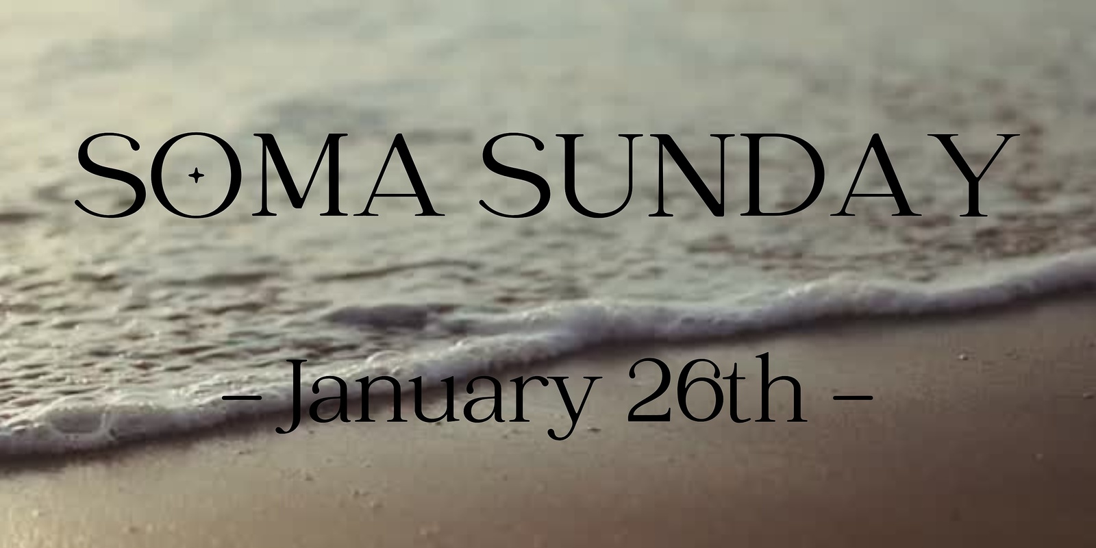 Banner image for Soma Sunday :: Jan 2025