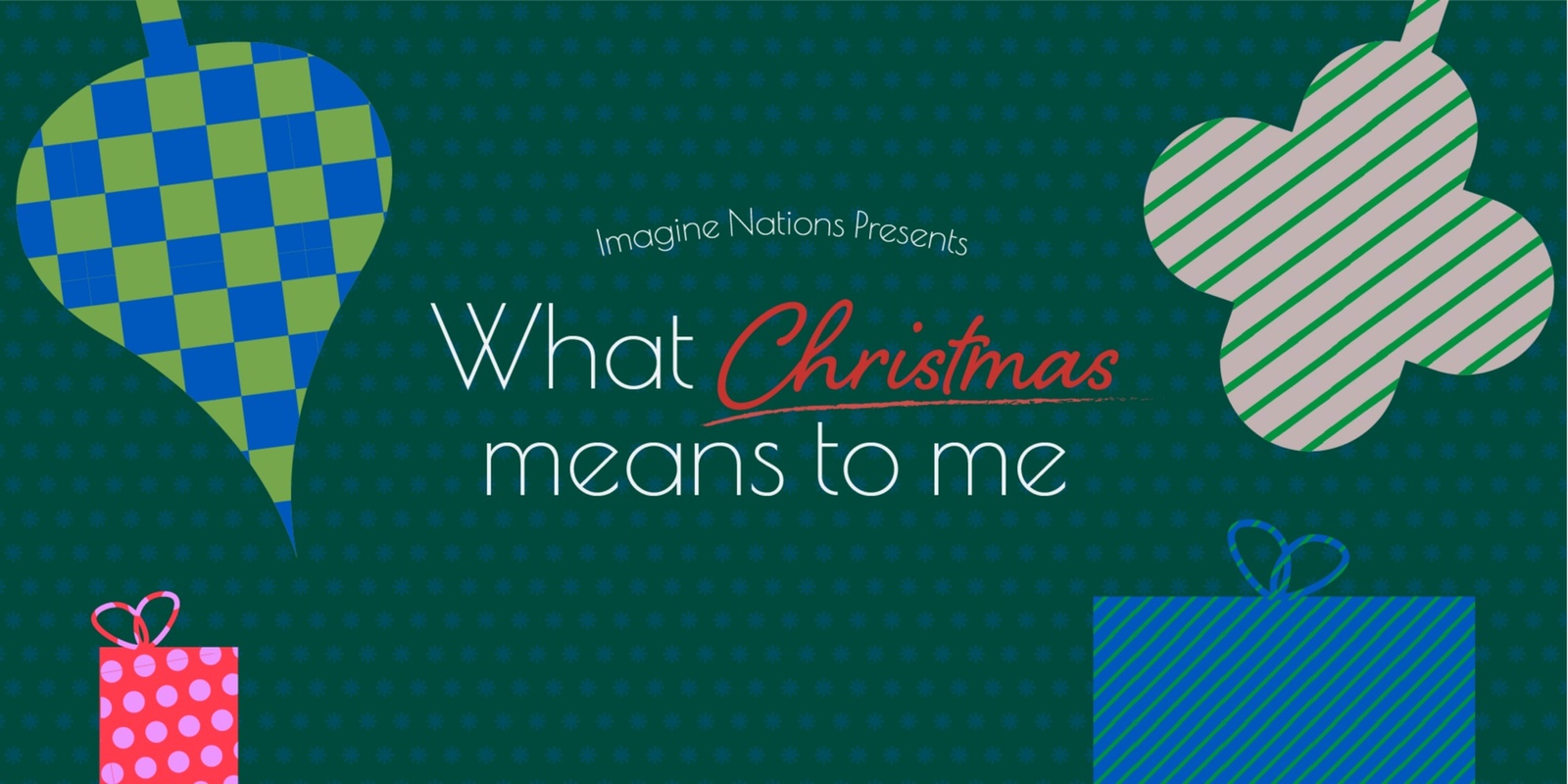 Banner image for What Christmas Means to Me - Session 2 (6pm) 