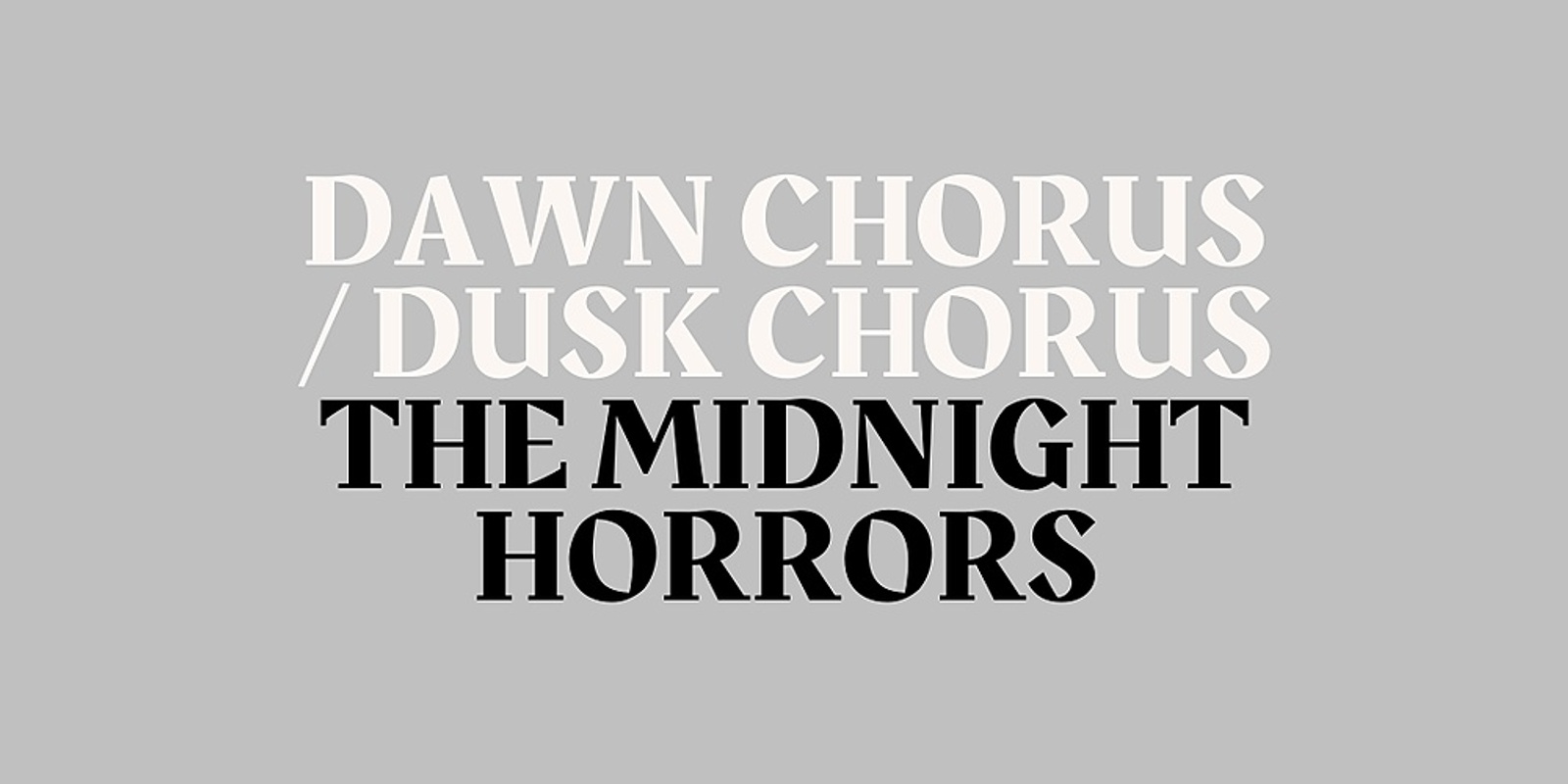 Banner image for DAWN CHORUS / DUSK CHORUS by the Midnight Horrors