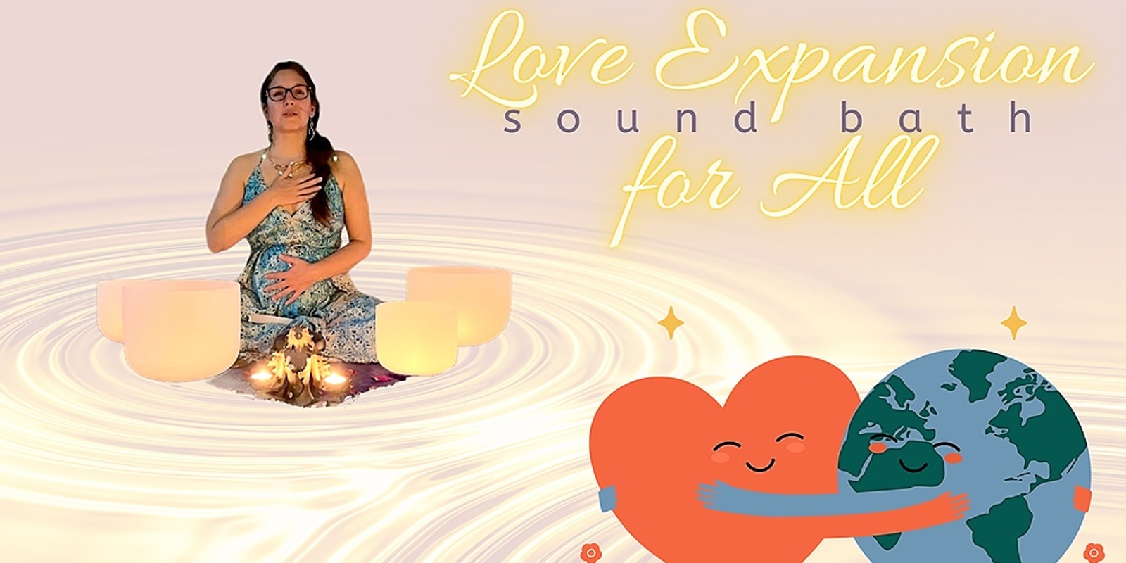 Banner image for Love-Expansion Sound Bath - for Self, others & planet