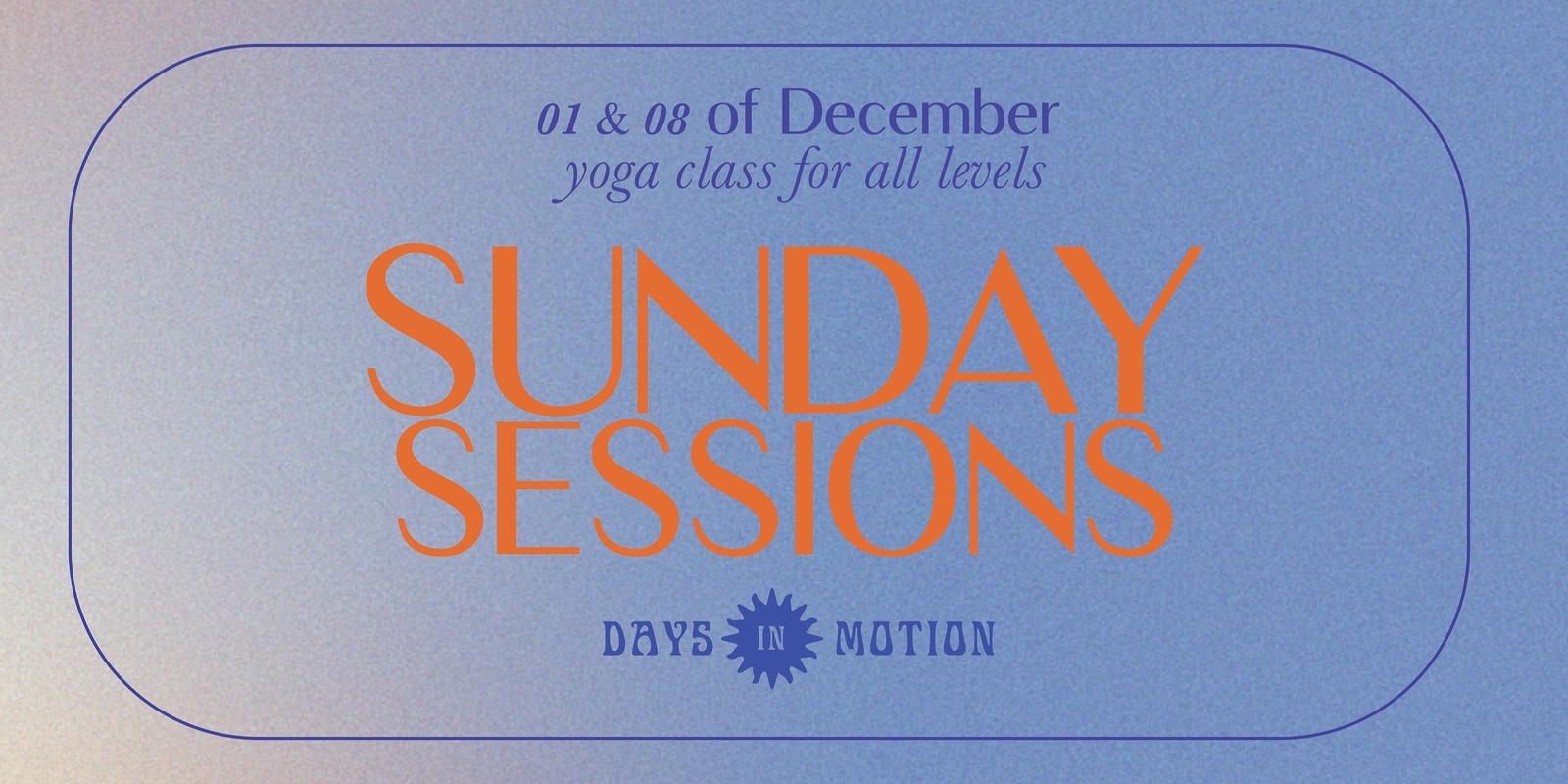 Banner image for Days in Motion | Sunday Sessions