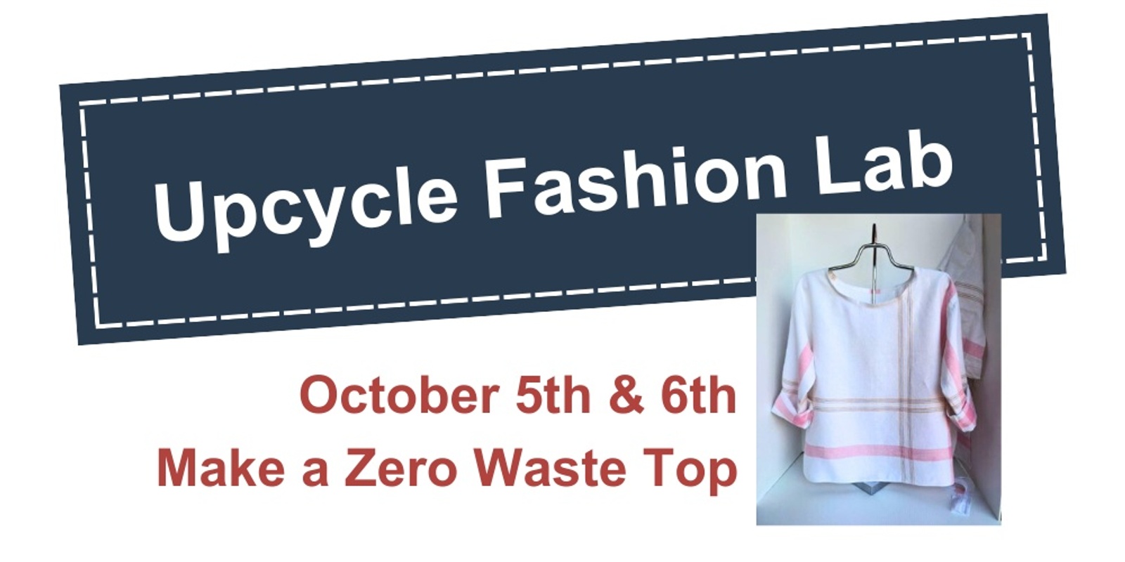 Banner image for Upcycle Fashion Lab (adult): Make a Zero Waste Top