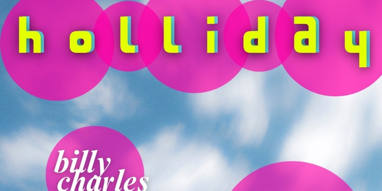 Banner image for Holliday + Billy Charles at Franks Wild Years