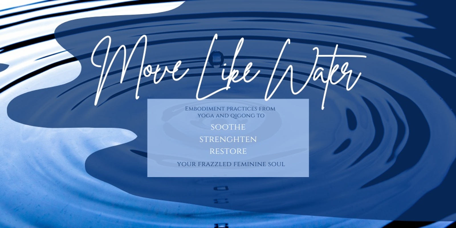 Banner image for Move Like Water - Embodiment practices from Yoga and Qigong 