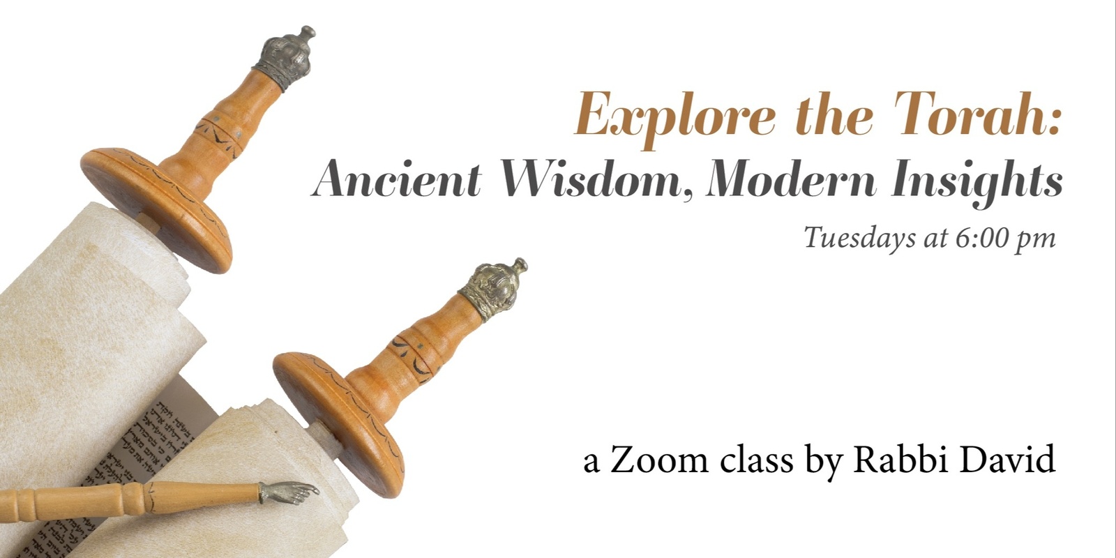 Banner image for Explore the Torah: Ancient Wisdom, Modern Insights. A Zoom class by rabbi David