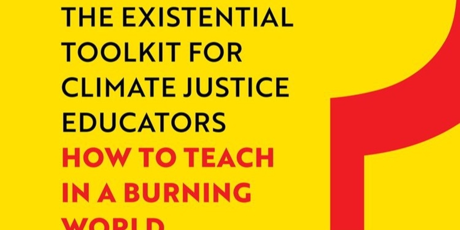 Banner image for How to Teach, Learn, & Process Climate Anxiety & the Toxic Knowledge of Climate Injustice with College-age Students