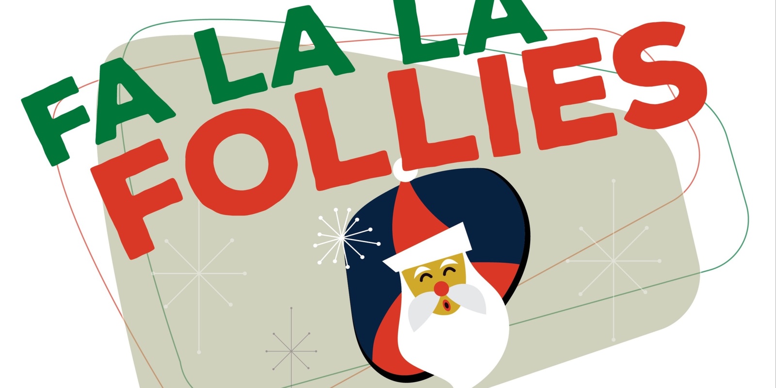 Banner image for The Fa La La Follies! 