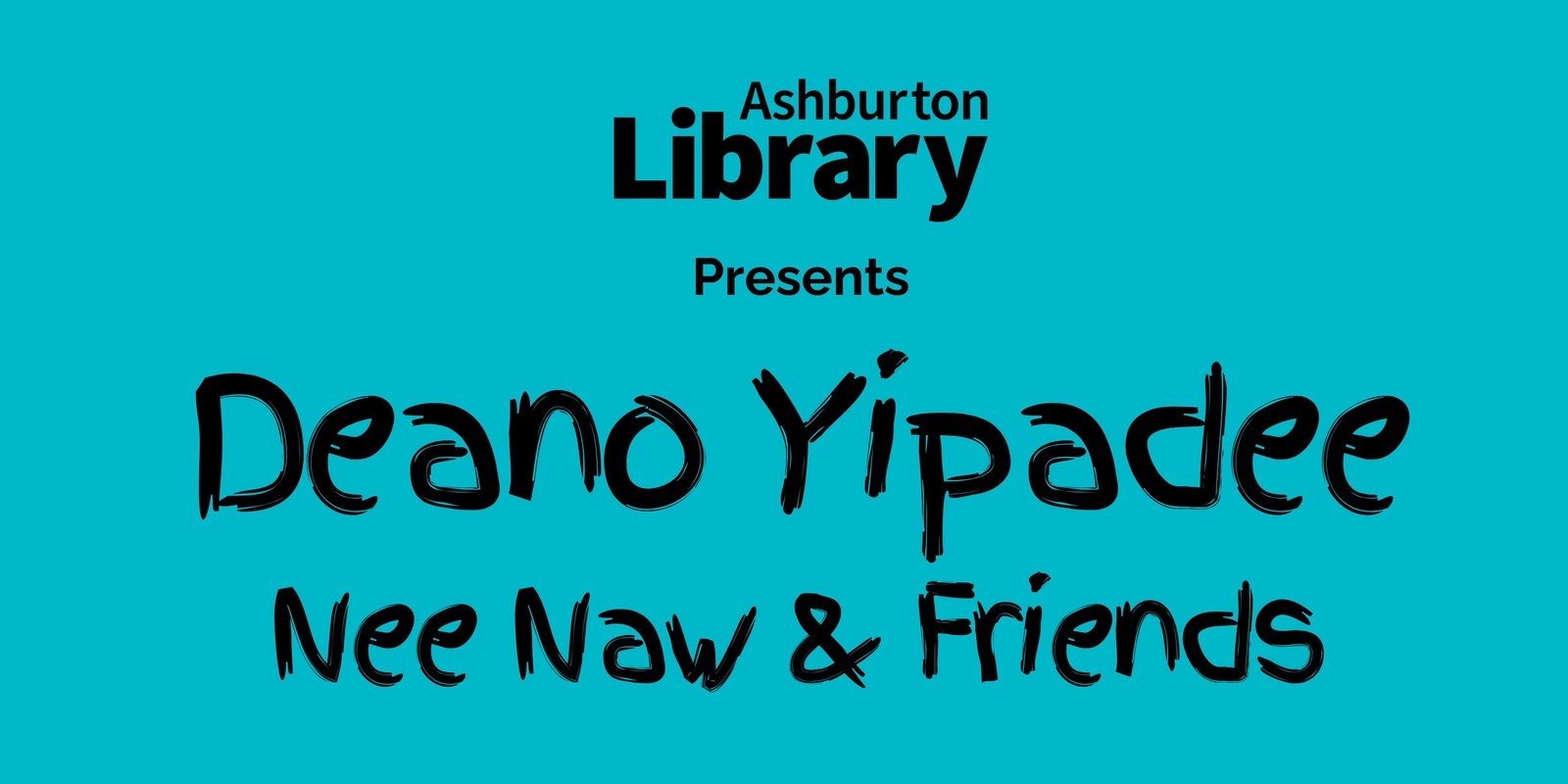 Banner image for Deano Yipadee - Nee Naw and Friends