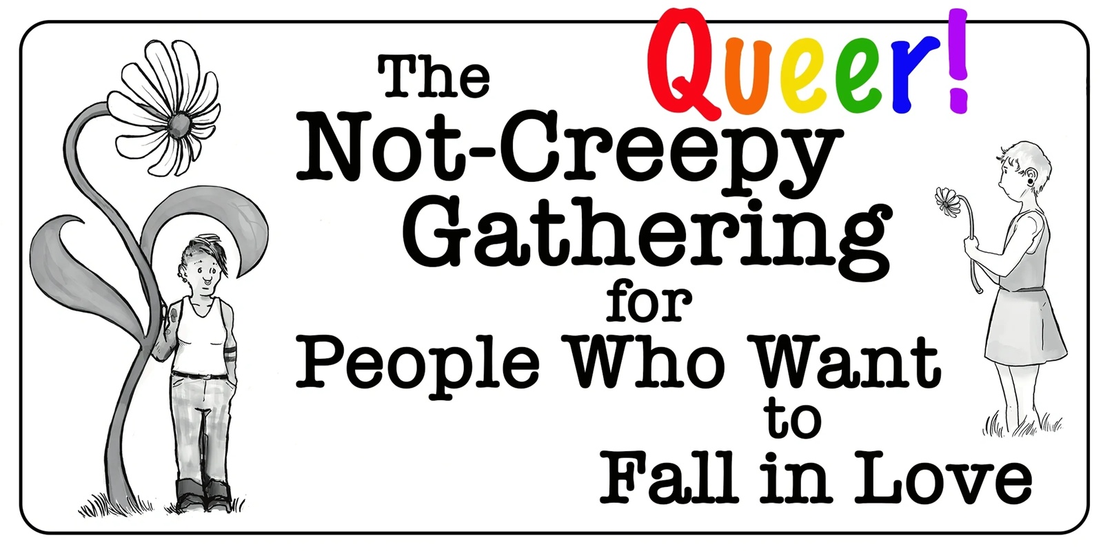 Banner image for 1/19 The QUEER Not-Creepy Gathering for People who want to Fall in Love @ BALLARD HOMESTEAD