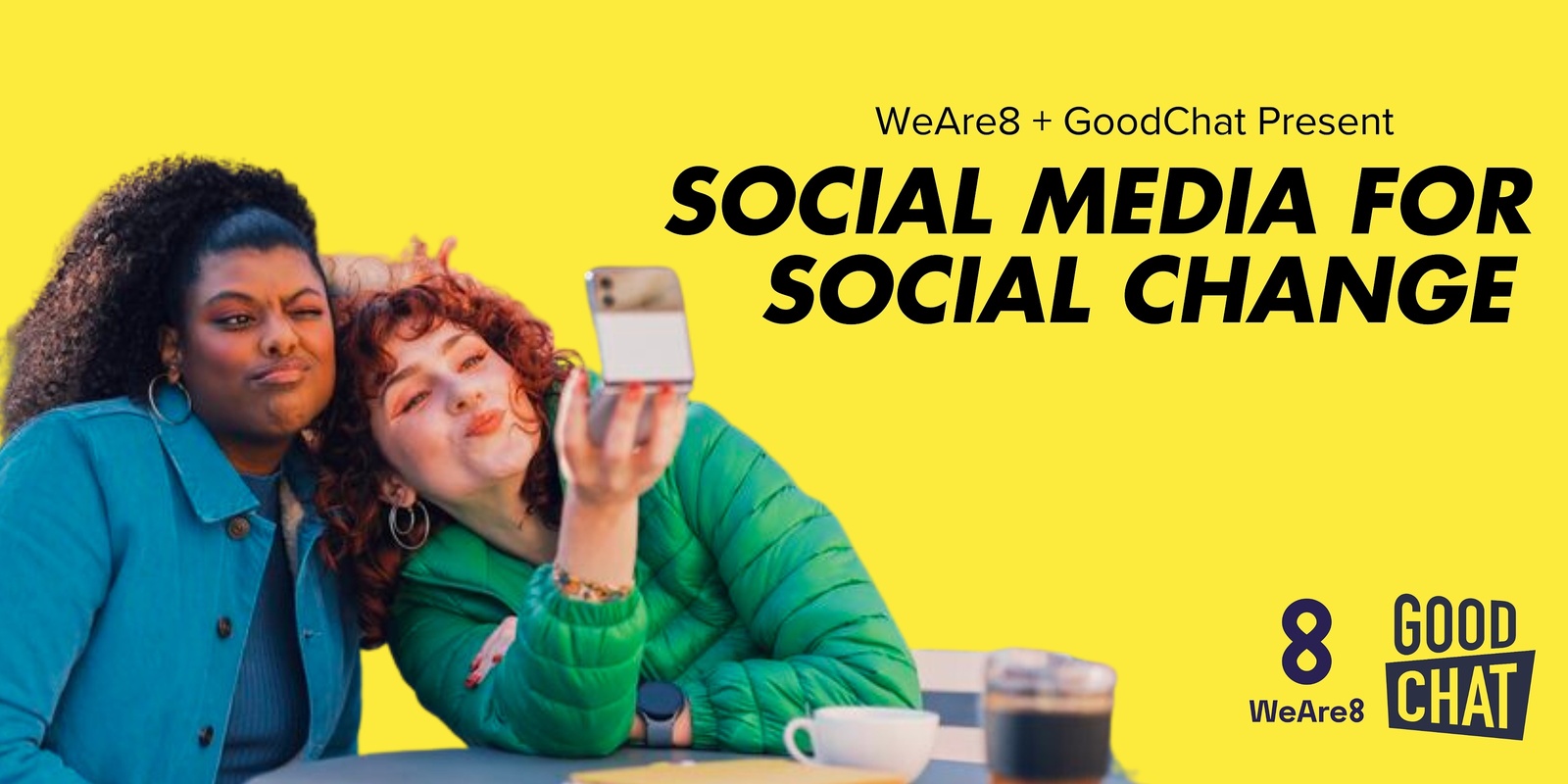 Banner image for WeAre8 + GoodChat ‘Social Content for Social Change’ Webinar