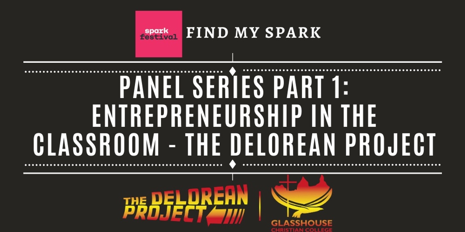 Banner image for Spark Festival - Part 1 Panel Series: Entrepreneurship in the Classroom - The Delorean Project