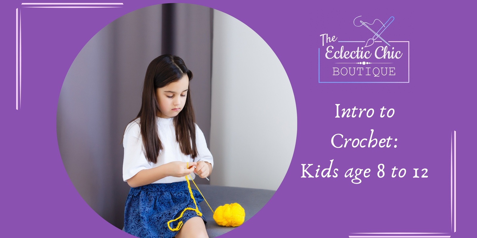 Banner image for Intro to Crochet for Kids Age 8 to 12