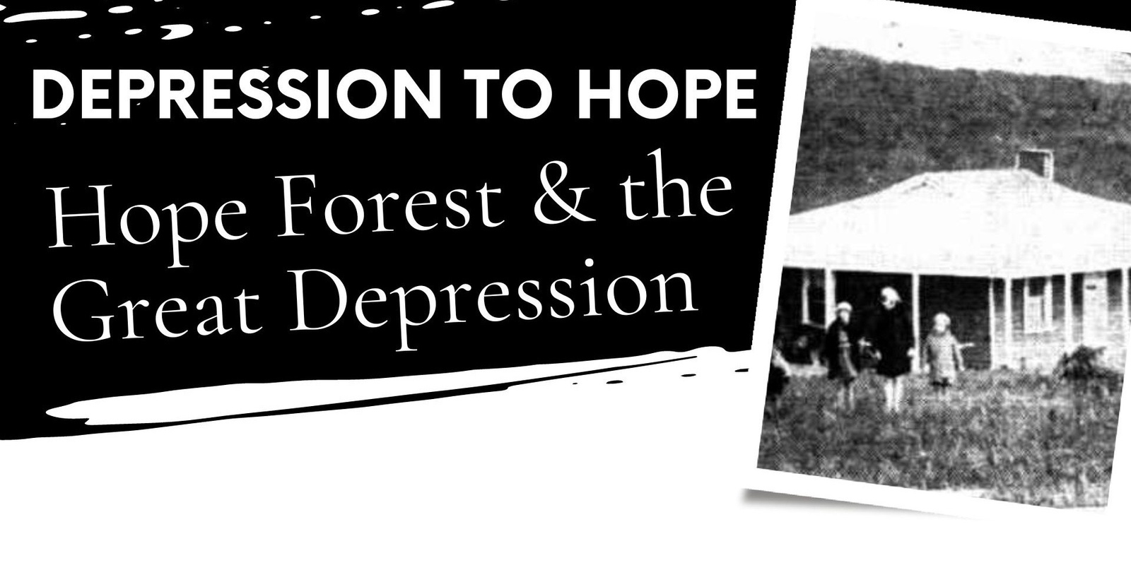 Banner image for Depression to Hope: Hope Forest & the great depression