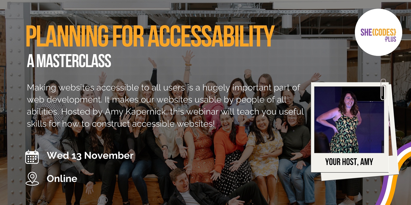 Banner image for She Codes Plus presents "Planning For Accessibility" - a webinar hosted by Amy Kapernick