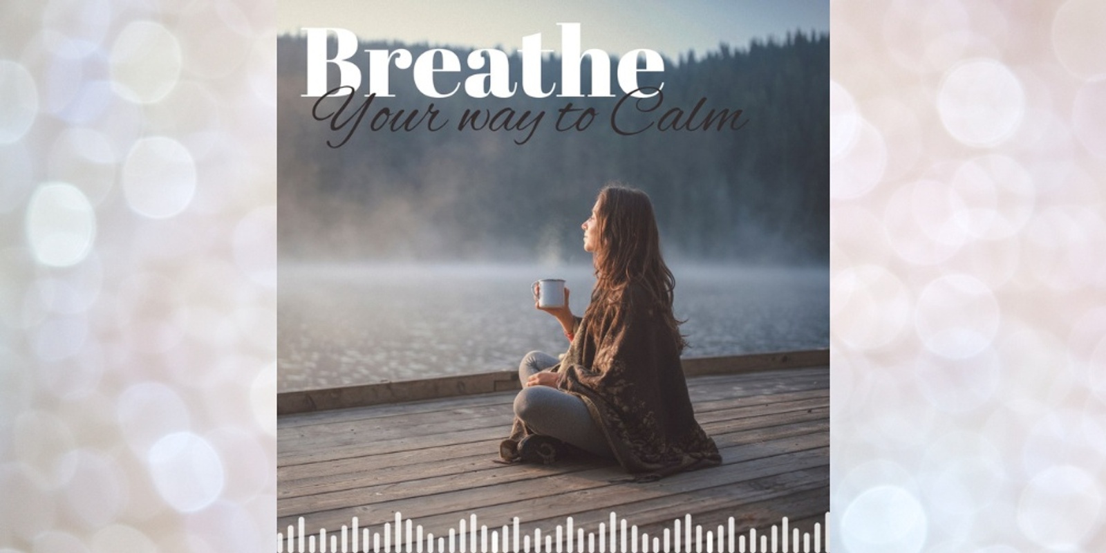 Banner image for Breathe your way to Calm Workshop February 2024