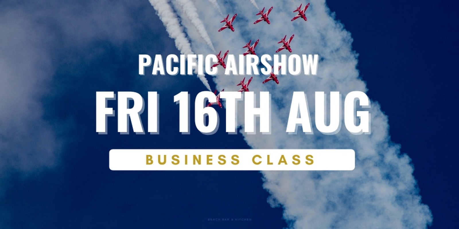 Banner image for Pacific Airshow at COAST - Fri Business Class
