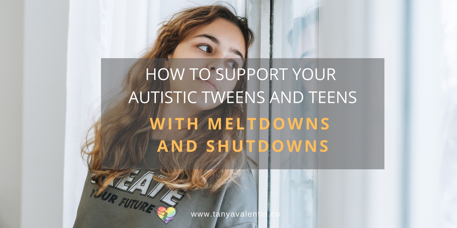 Banner image for How To Support Your Autistic Tweens and Teens With Meltdowns and Shutdowns