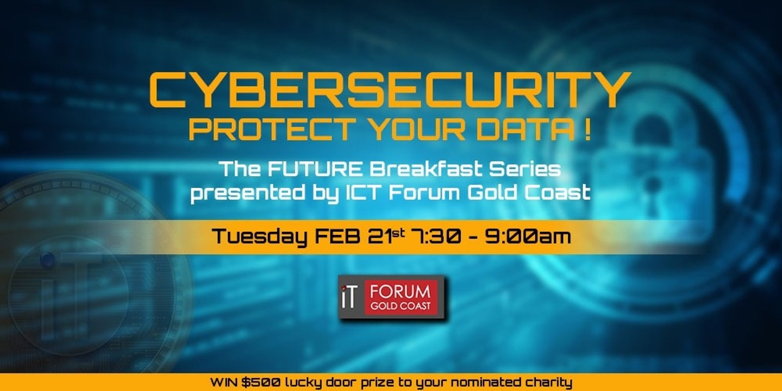 Banner image for The FUTURE Breakfast Series - presented by ICT Forum Gold Coast - “ Cybersecurity – Protect your data ! ”