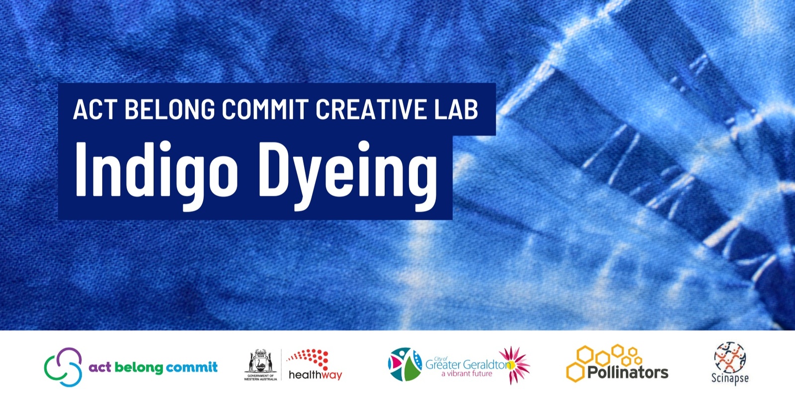 Banner image for Act Belong Commit Creative Lab: Indigo Dyeing