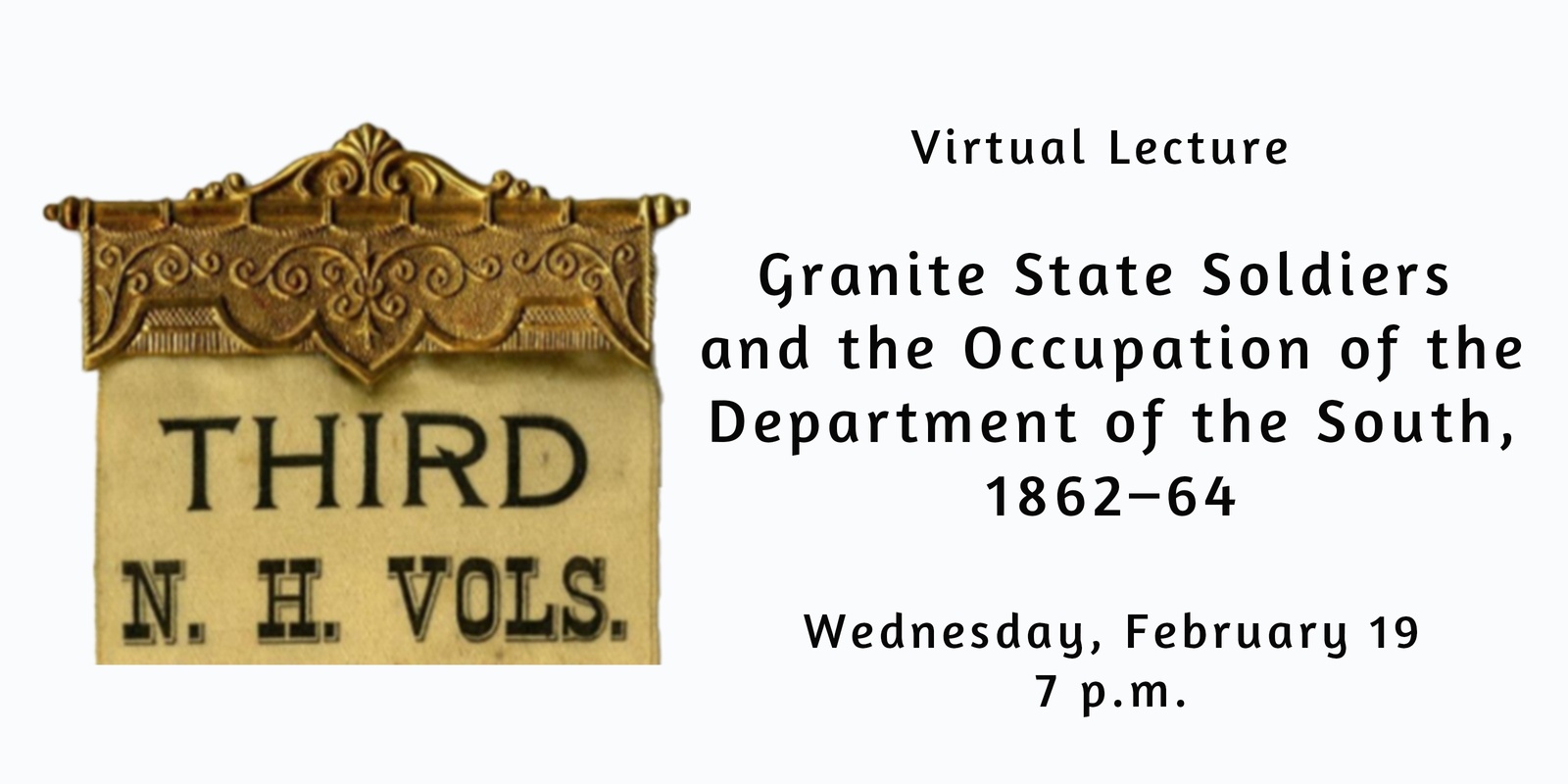 Banner image for Virtual Lecture: “Granite State Soldiers and the Occupation of the Department of the South, 1862–64,” by Professor Eric Totten