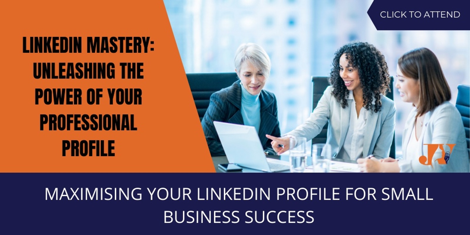 Banner image for LinkedIn Mastery: Unleashing the Power of Your Professional Profile