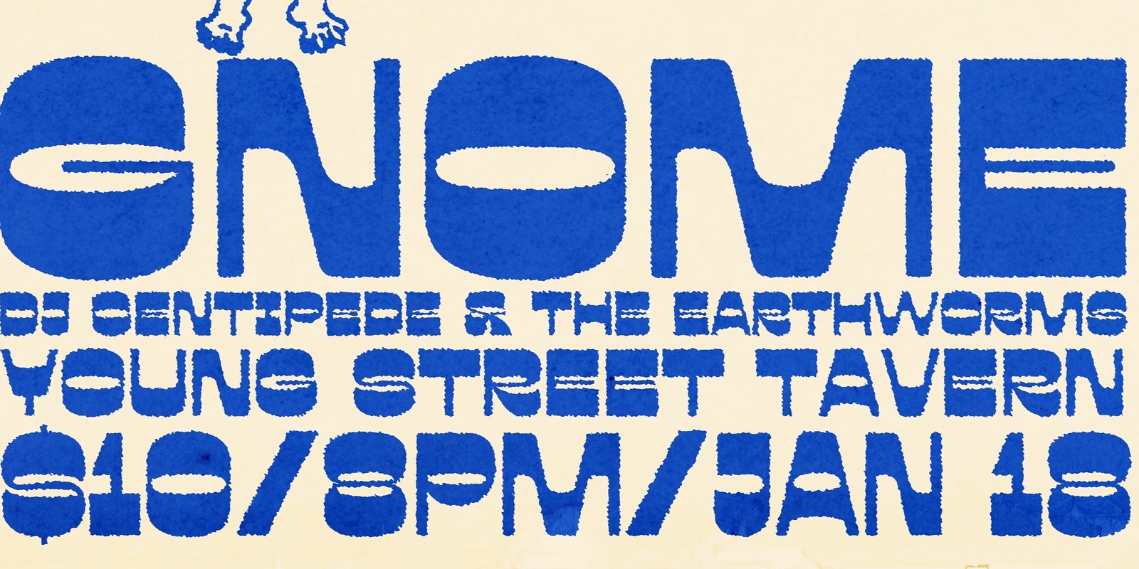 Banner image for GNOME + DJ CENTIPEDE & THE EARTHWORMS @ YOUNG ST TAVERN 18.1.2025