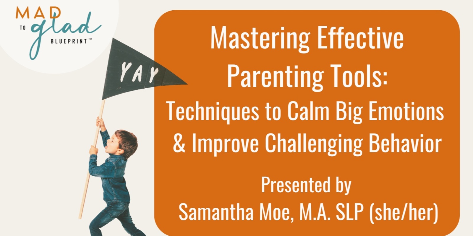 Banner image for Mastering Effective Parenting Tools:  Techniques to Calm Big Emotions & Improve Challenging Behavior