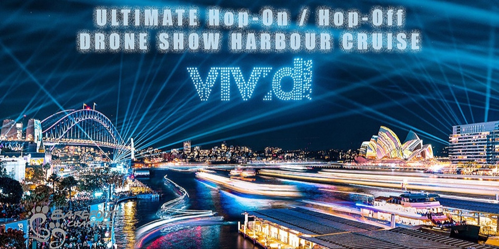 Banner image for VIVID DRONE SHOW - Ultimate Hop-On/Hop-Off Harbour Cruise - Manly|Rose Bay|Opera House|City