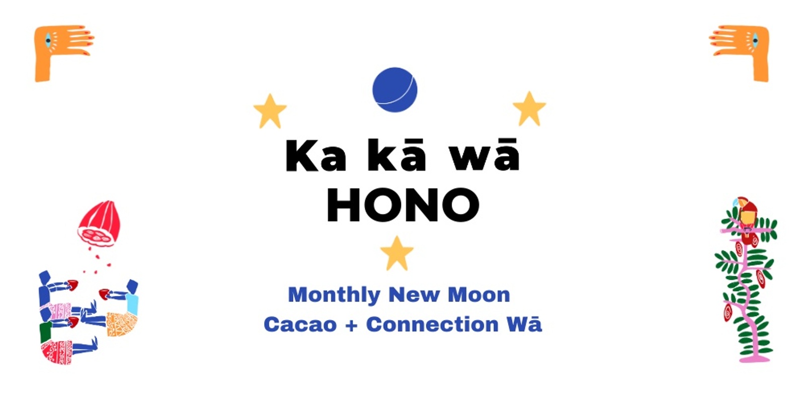 Banner image for Ka kā wā Hono - Cacao + Connection wā