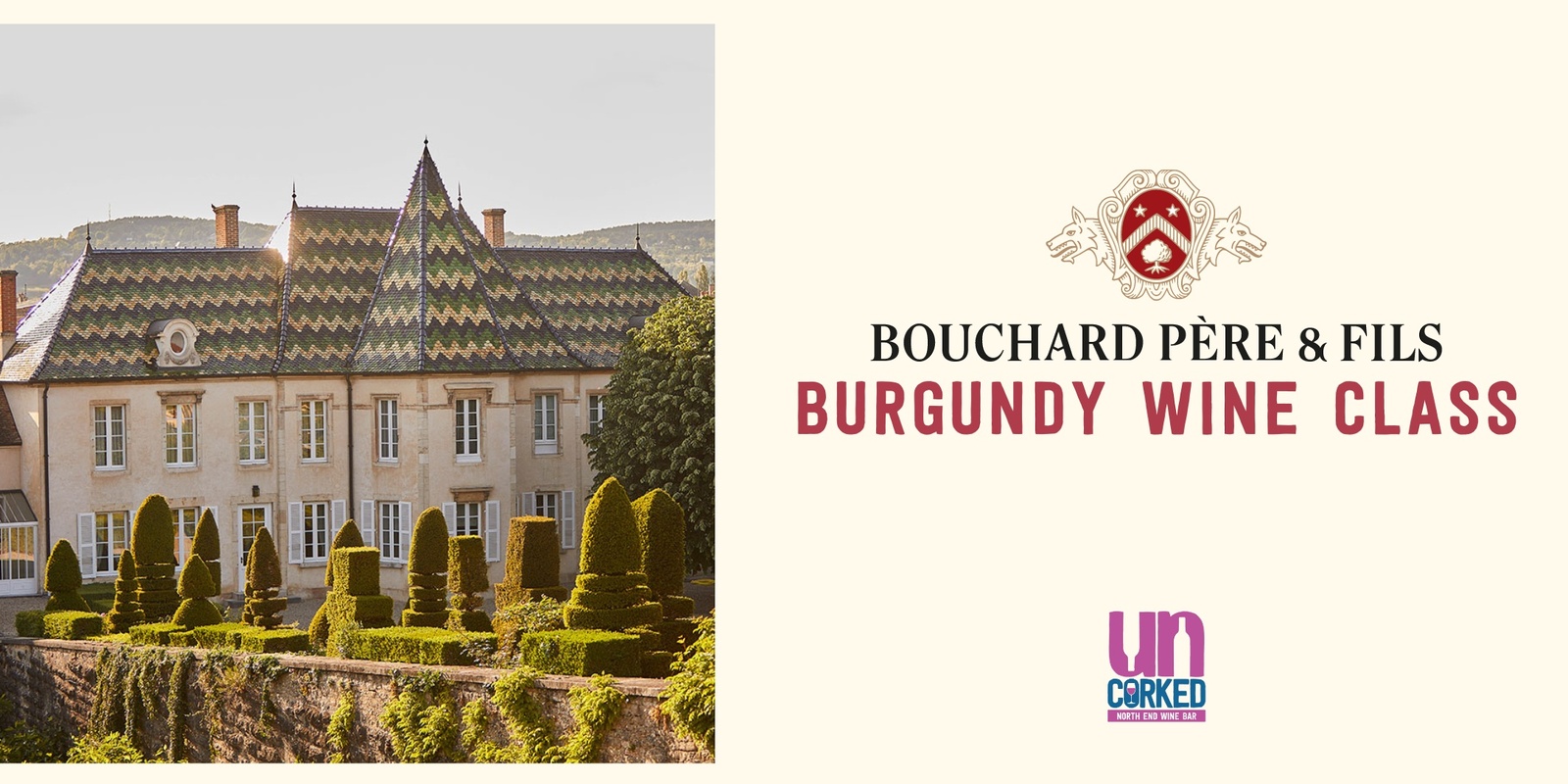 Banner image for Bouchard Pere et Fils Burgundy Wine Class at UnCorked Wine Bar