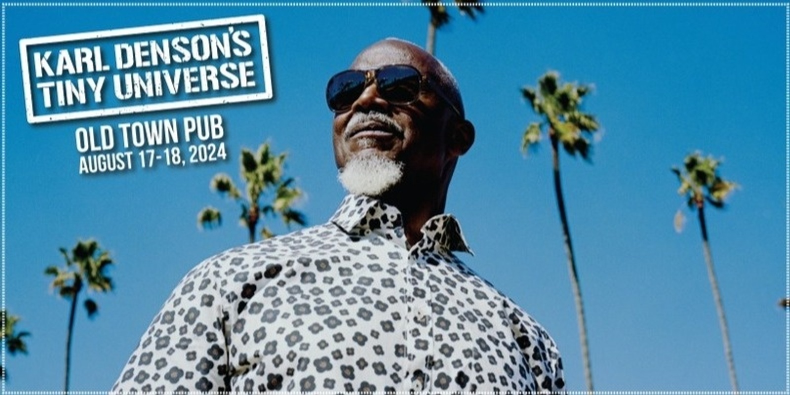 Banner image for Karl Denson's Tiny Universe - Two Nights at OTP!!