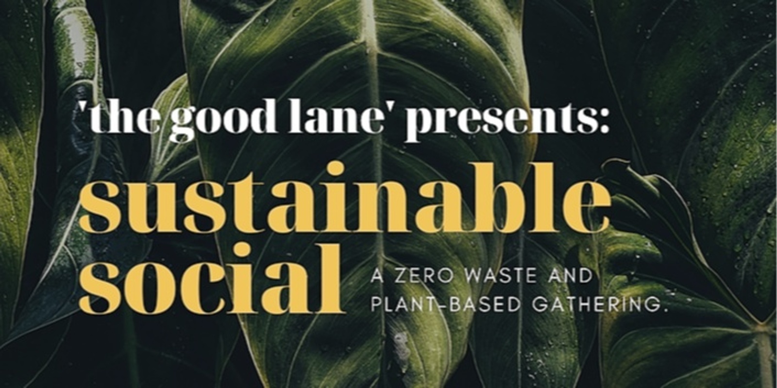 Banner image for Sustainable Social: A Zero Waste & Plant-Based Gathering