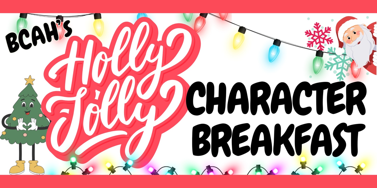 Banner image for BCAH's Holly Jolly Character Breakfast