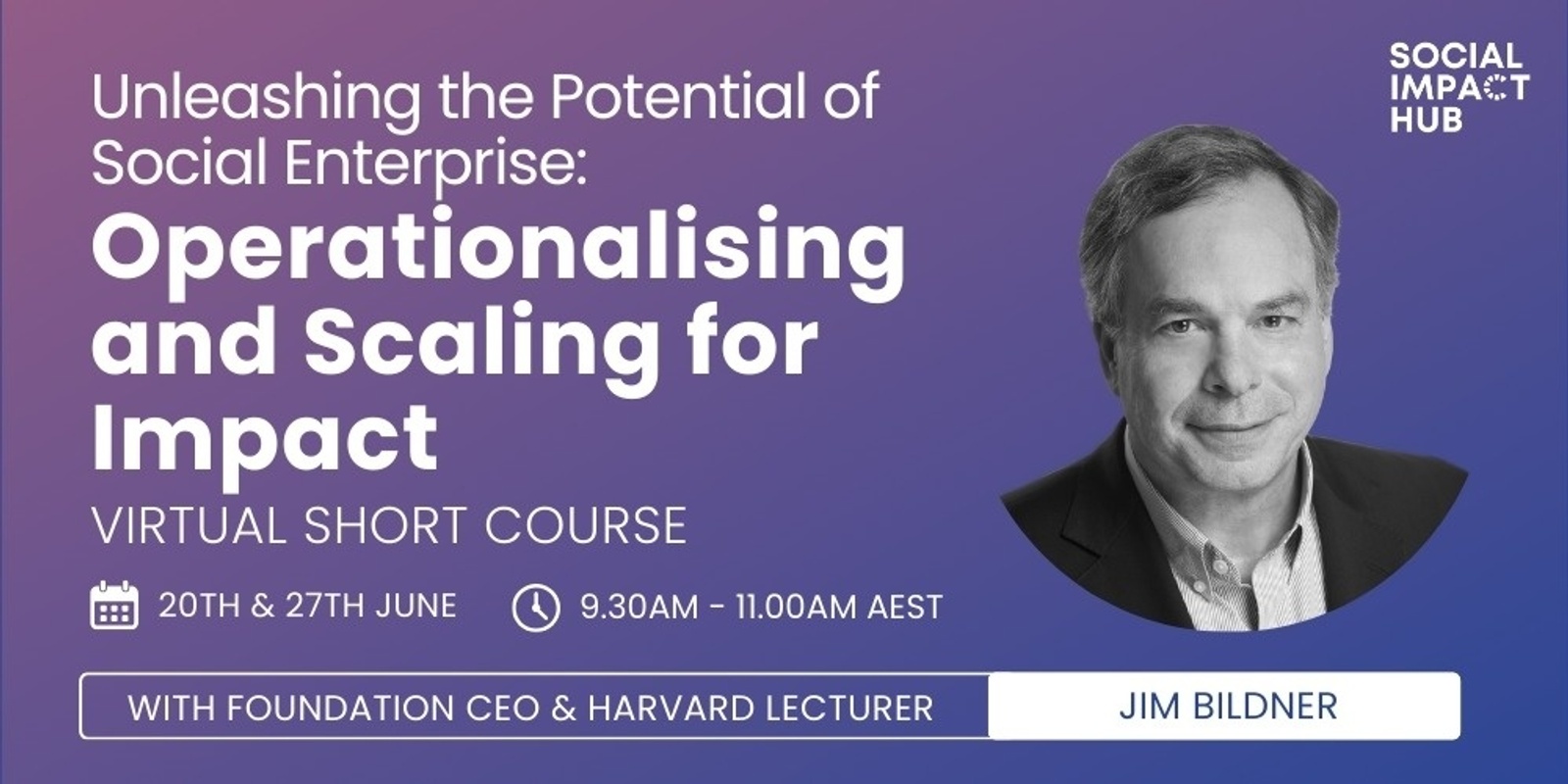 Banner image for Unleashing the Potential of Social Enterprise: Course with CEO & Harvard Lecturer Jim Bildner